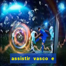 assistir vasco e internacional futemax